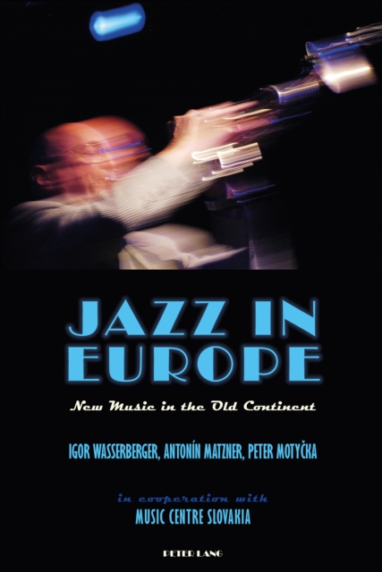Jazz in Europe : New Music in the Old Continent, PDF eBook
