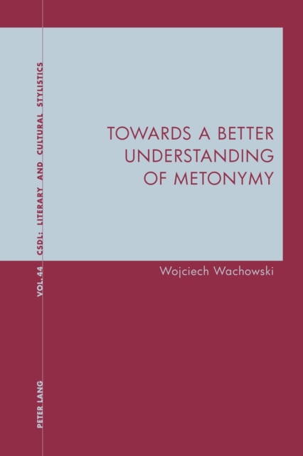 Towards a Better Understanding of Metonymy, Paperback / softback Book