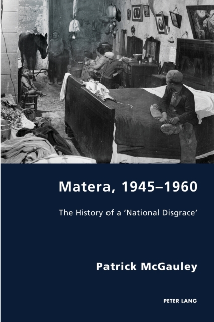 Matera, 1945-1960 : The History of a 'National Disgrace', Paperback / softback Book