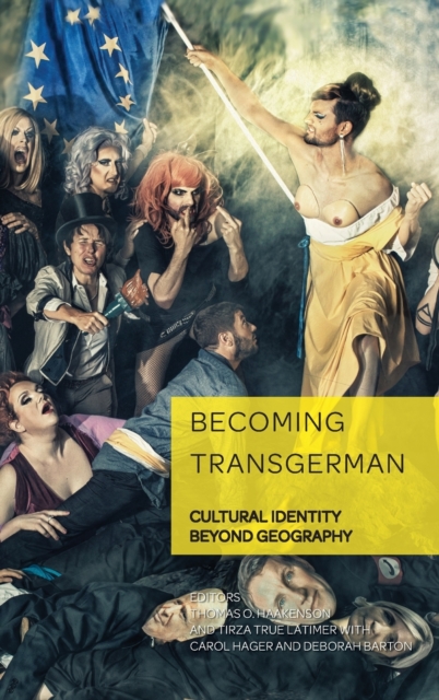 Becoming TransGerman : Cultural Identity Beyond Geography, Hardback Book