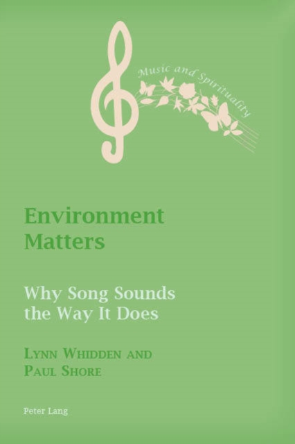 Environment Matters : Why Song Sounds The Way It Does, Paperback / softback Book