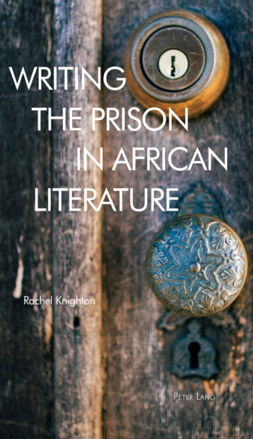 Writing the Prison in African Literature, Hardback Book