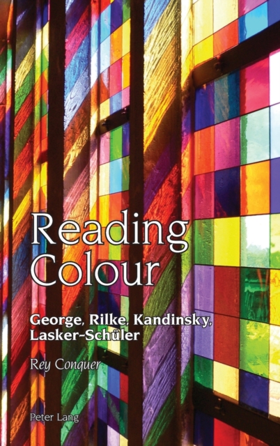 Reading Colour : George, Rilke, Kandinsky, Lasker-Schueler, Hardback Book