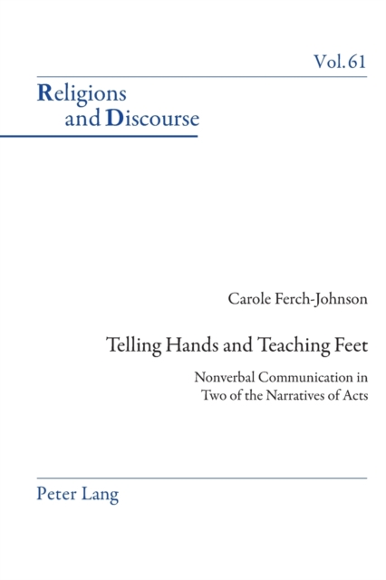 Telling Hands and Teaching Feet : Nonverbal Communication in Two of the Narratives of Acts, Paperback / softback Book
