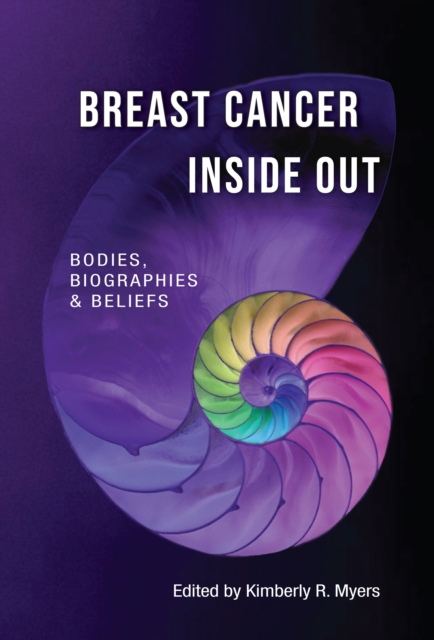 Breast Cancer Inside Out : Bodies, Biographies & Beliefs, Hardback Book