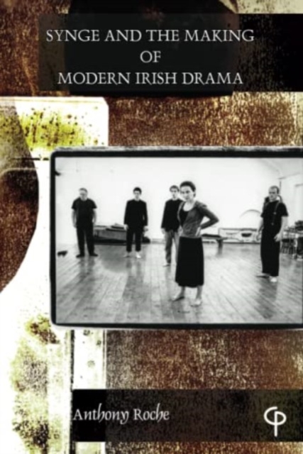 Synge and the Making of Modern Irish Drama, Paperback / softback Book
