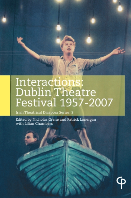 Interactions : Dublin Theatre Festival 1957-2007, Paperback / softback Book