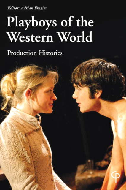 Playboys of the Western World : Production Histories, Paperback / softback Book