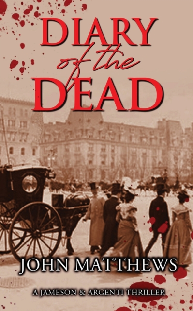 Diary of the Dead : A Jameson & Argenti Thriller, Book 2, Paperback / softback Book