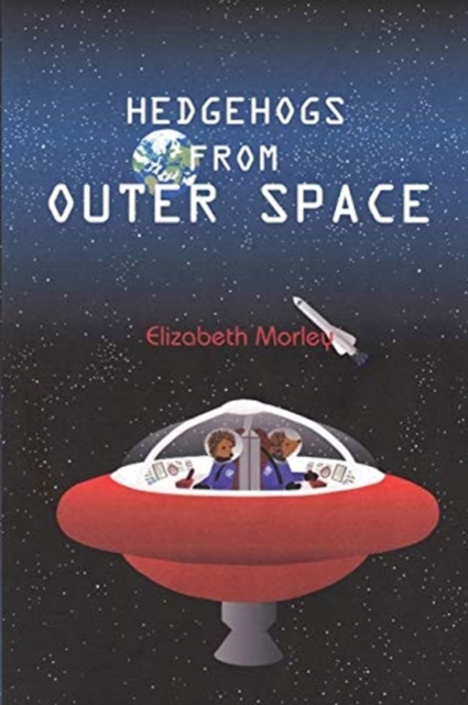 Hedgehogs from Outer Space - paperback colour, Paperback / softback Book