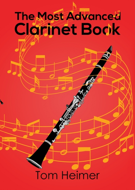 The Most Advanced Clarinet Book, Hardback Book