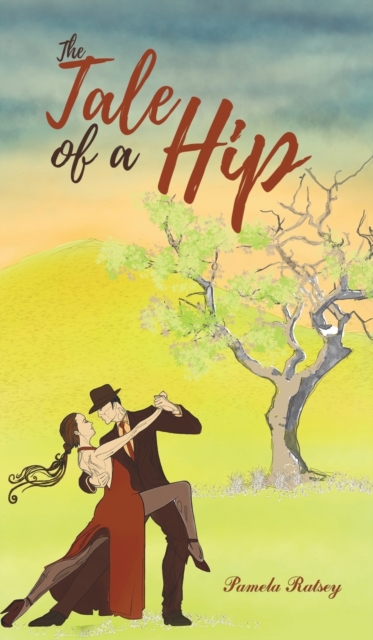 The Tale of a Hip, Hardback Book