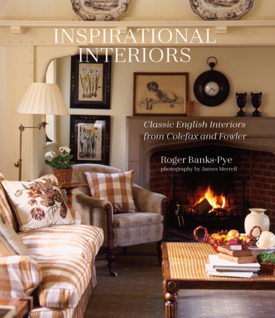 Inspirational Interiors : Classic English Interiors from Colefax and Fowler, Hardback Book