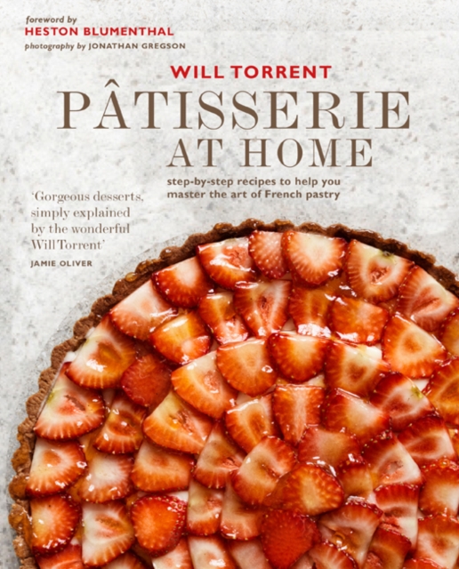 Patisserie at Home : Step-By-Step Recipes to Help You Master the Art of French Pastry, Hardback Book