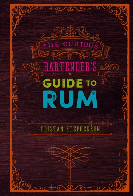 The Curious Bartender's Guide to Rum, EPUB eBook