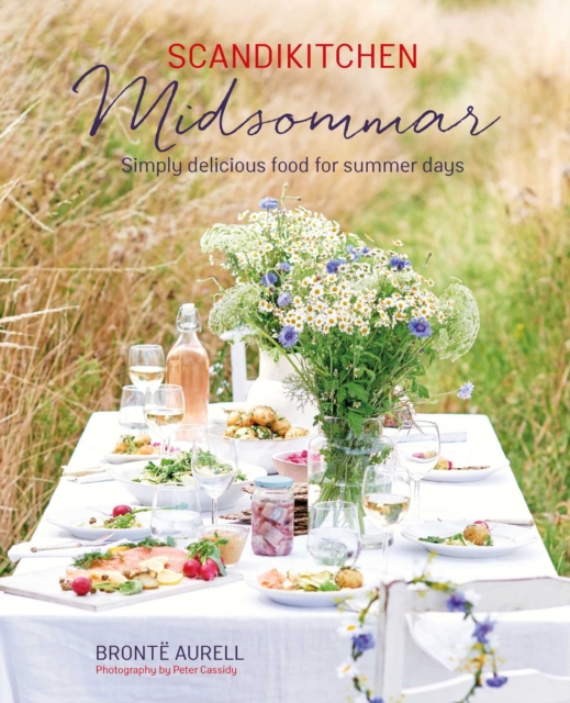 ScandiKitchen: Midsommar : Simply Delicious Food for Summer Days, Hardback Book