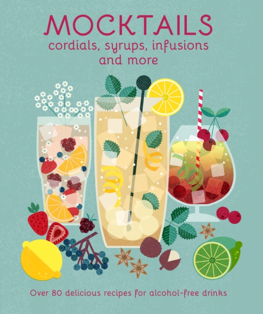 Mocktails, Cordials, Syrups, Infusions and more, EPUB eBook