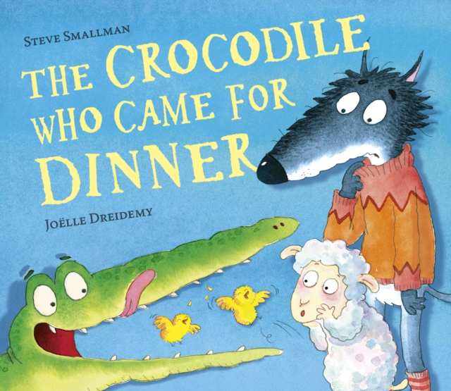 The Crocodile Who Came For Dinner, Hardback Book