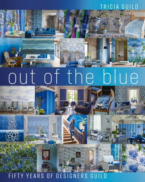 Out of the Blue : Fifty Years of Designers Guild, Hardback Book
