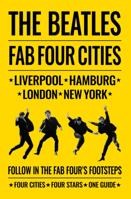Beatles: Fab Four Cities : Liverpool - Hamburg - London - New York, Paperback / softback Book