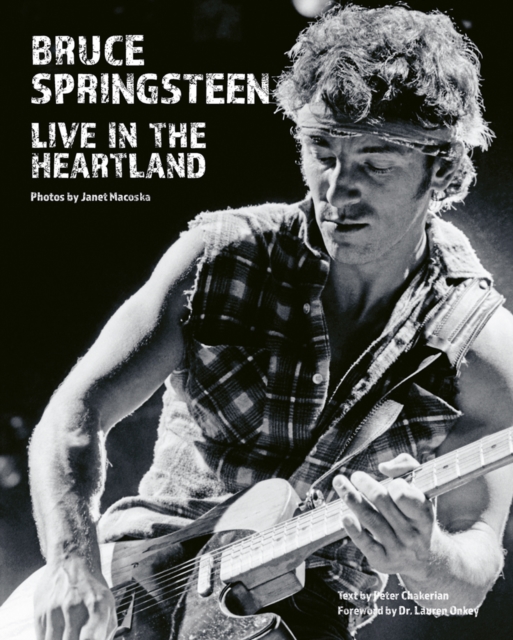 Bruce Springsteen: Live in the Heartland, Hardback Book