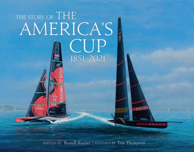 The Story of the America's Cup : 1851-2021, Hardback Book