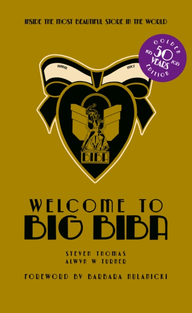 Welcome to Big Biba : Inside the Most Beautiful Store in the World, Hardback Book