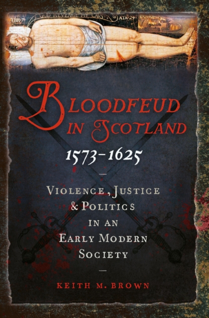 Bloodfeud in Scotland 1573-1625, EPUB eBook