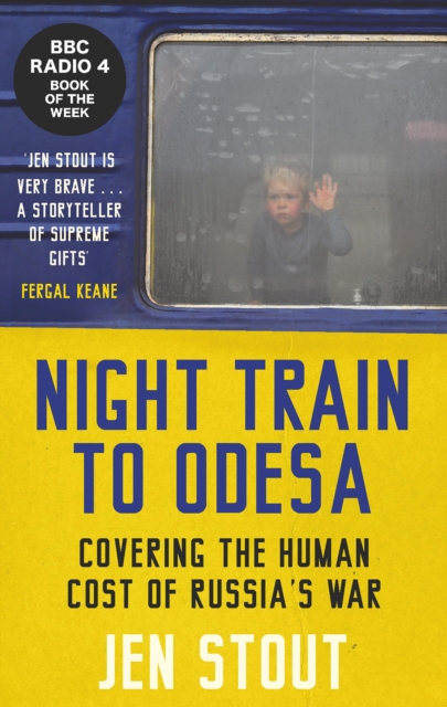 Night Train to Odesa : Covering the Human Cost of Russia's War, EPUB eBook