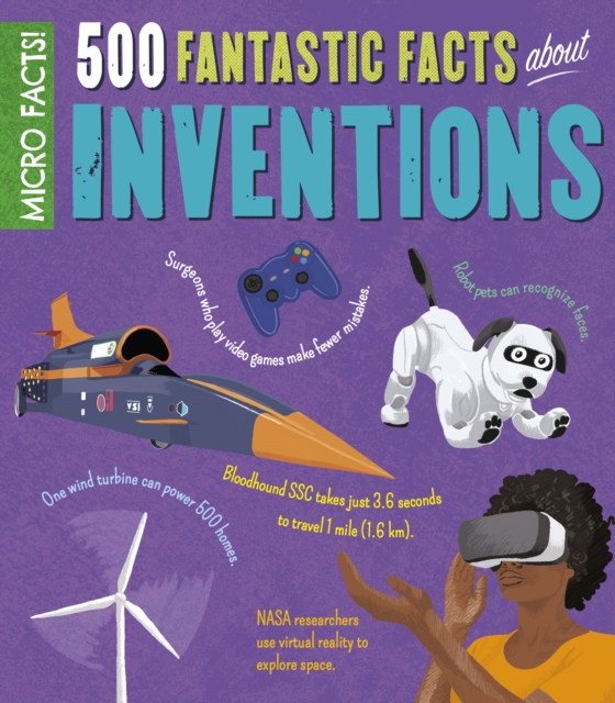 Micro Facts!: 500 Fantastic Facts About Inventions, Paperback / softback Book
