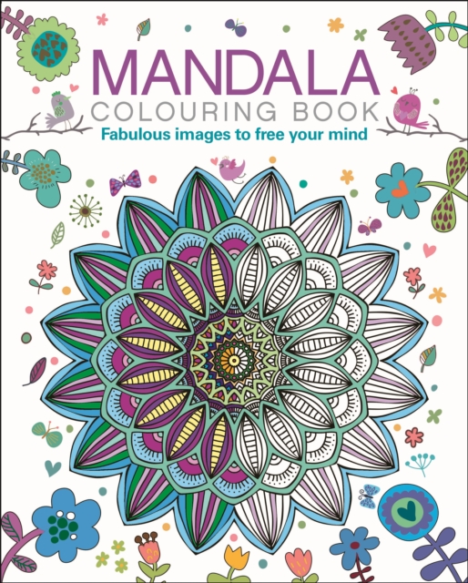 Mandala Colouring Book : Fabulous Images to Free your Mind, Paperback / softback Book