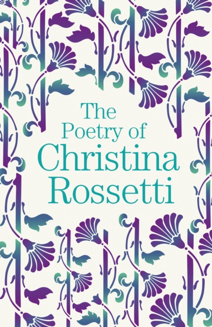The Poetry of Christina Rossetti, Paperback / softback Book