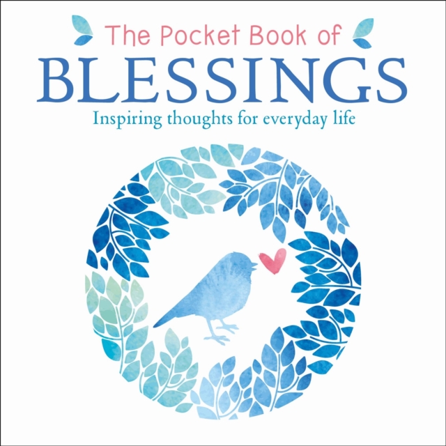 The Pocket Book of Blessings : Inspiring Thoughts for Everyday Life, Paperback / softback Book