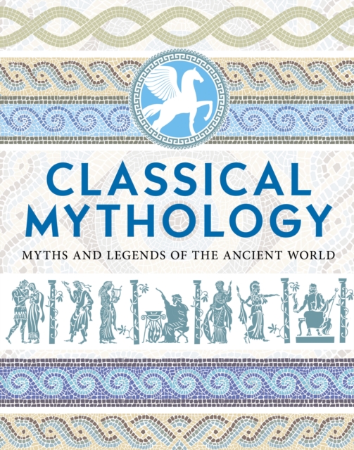 Classical Mythology : Myths and Legends of the Ancient World, EPUB eBook