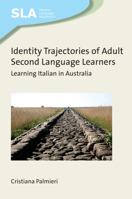 Identity Trajectories of Adult Second Language Learners : Learning Italian in Australia, EPUB eBook