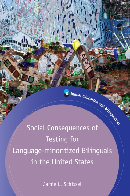 Social Consequences of Testing for Language-minoritized Bilinguals in the United States, Paperback / softback Book