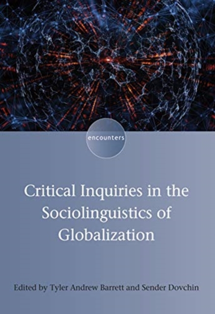 Critical Inquiries in the Sociolinguistics of Globalization, Paperback / softback Book