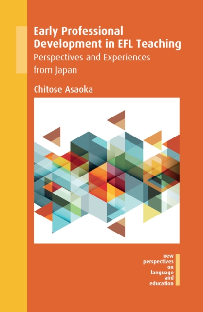Early Professional Development in EFL Teaching : Perspectives and Experiences from Japan, PDF eBook