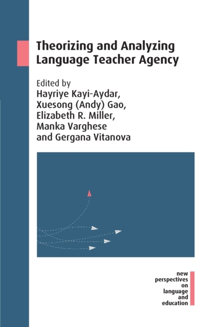 Theorizing and Analyzing Language Teacher Agency, Paperback / softback Book