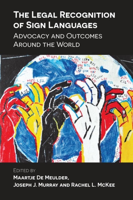 The Legal Recognition of Sign Languages : Advocacy and Outcomes Around the World, PDF eBook