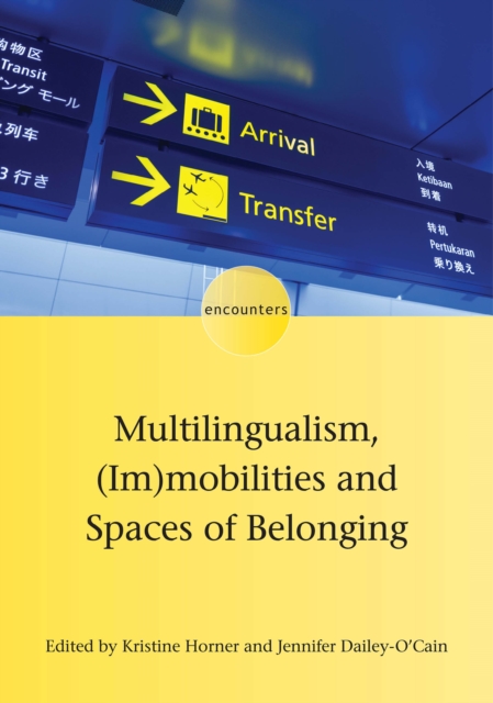 Multilingualism, (Im)mobilities and Spaces of Belonging, EPUB eBook