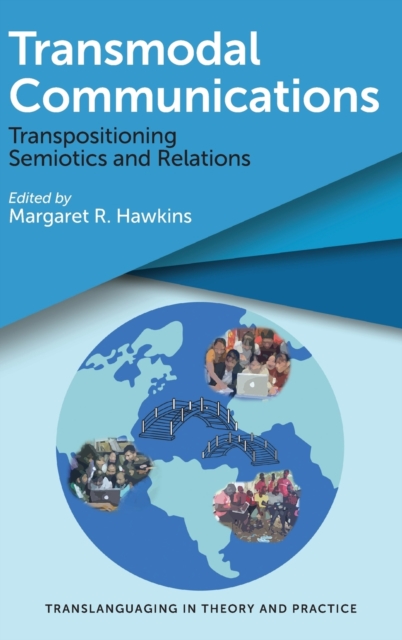 Transmodal Communications : Transpositioning Semiotics and Relations, Hardback Book