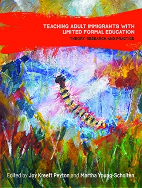 Teaching Adult Immigrants with Limited Formal Education : Theory, Research and Practice, Paperback / softback Book