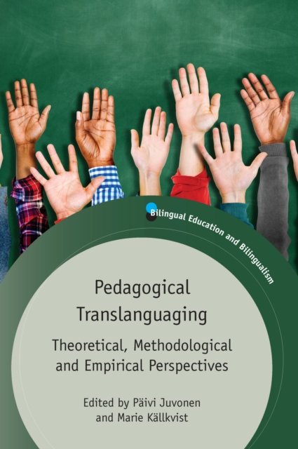 Pedagogical Translanguaging : Theoretical, Methodological and Empirical Perspectives, PDF eBook