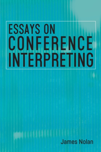 Essays on Conference Interpreting, Paperback / softback Book