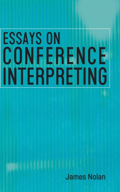Essays on Conference Interpreting, Hardback Book