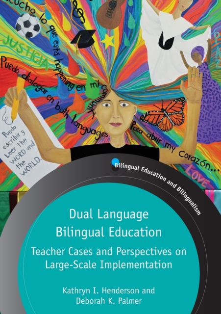 Dual Language Bilingual Education : Teacher Cases and Perspectives on Large-Scale Implementation, Paperback / softback Book