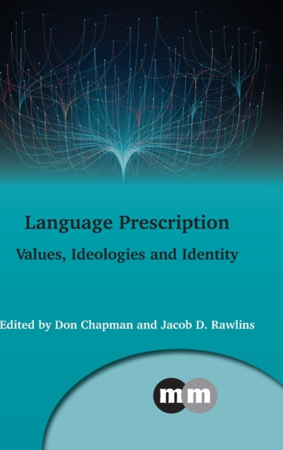 Language Prescription : Values, Ideologies and Identity, Hardback Book