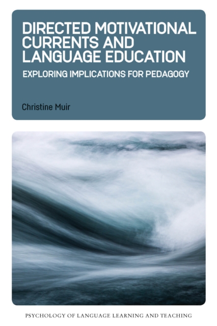 Directed Motivational Currents and Language Education : Exploring Implications for Pedagogy, PDF eBook