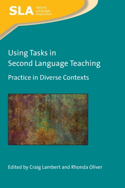 Using Tasks in Second Language Teaching : Practice in Diverse Contexts, Paperback / softback Book